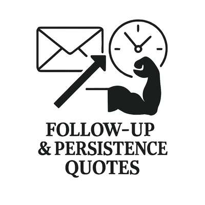 Follow-Up & Persistence Quotes