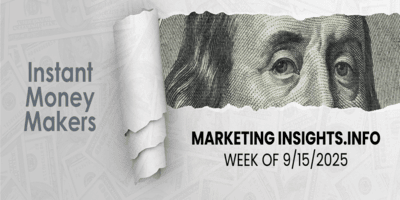 Instant Money Makers Week of 9/15/2025